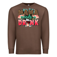 Chestnut Mama needs a drink mothers day Premium Sweatshirt - CowGirlArtShop