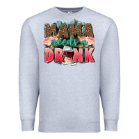 Heather Grey Mama needs a drink mothers day Premium Sweatshirt - CowGirlArtShop