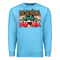 Ocean Blue Mama needs a drink mothers day Premium Sweatshirt - CowGirlArtShop