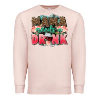 Pale Pink Mama needs a drink mothers day Premium Sweatshirt - CowGirlArtShop