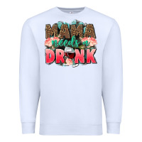 White Mama needs a drink mothers day Premium Sweatshirt - CowGirlArtShop