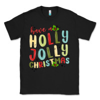 Black have a holly jolly christmas Classic Tee - MaliasSmallBusiness