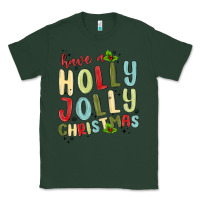 Sports Green have a holly jolly christmas Classic Tee - MaliasSmallBusiness