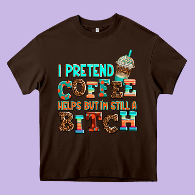 ı Pretend Coffee Helps But ı Am Still A Bitch Heavy Core Tee Designed By Adodesignshop