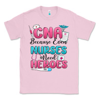 Bubblegum Pink cna because even nurses need heroes Classic Tee - MaliasSmallBusiness