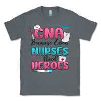 Charcoal Heather cna because even nurses need heroes Classic Tee - MaliasSmallBusiness