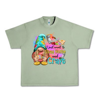 Oil Green i just want stay home and craft Urban Heavy Tee - NancyCooperArtShop