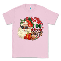 Bubblegum Pink i do in for the ho s Classic Tee - MaliasSmallBusiness