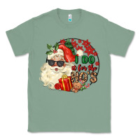 Sage i do in for the ho s Classic Tee - MaliasSmallBusiness