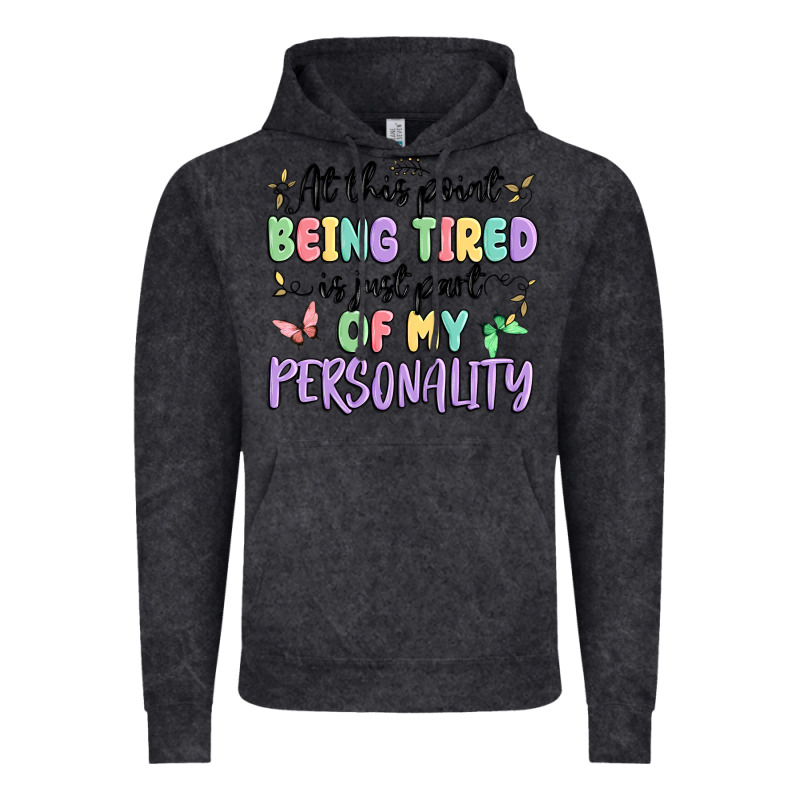 At This Point Being Tired Is Just Part Of My Perso Vintage Hoodie by MaliasSmallBusiness | Teevron