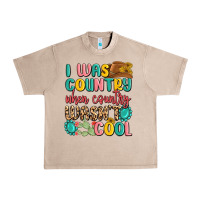 French Oak i was country when country wasnt cool Urban Heavy Tee - MaliasSmallBusiness