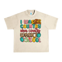 Sandshell i was country when country wasnt cool Urban Heavy Tee - MaliasSmallBusiness