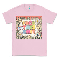 Bubblegum Pink fuck this shit Classic Tee - MaliasSmallBusiness