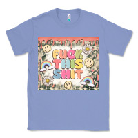 Colony Blue fuck this shit Classic Tee - MaliasSmallBusiness