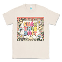 Natural fuck this shit Classic Tee - MaliasSmallBusiness