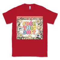 Red fuck this shit Classic Tee - MaliasSmallBusiness
