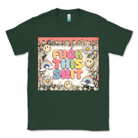 Sports Green fuck this shit Classic Tee - MaliasSmallBusiness