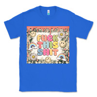 True Royal fuck this shit Classic Tee - MaliasSmallBusiness