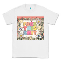 White fuck this shit Classic Tee - MaliasSmallBusiness