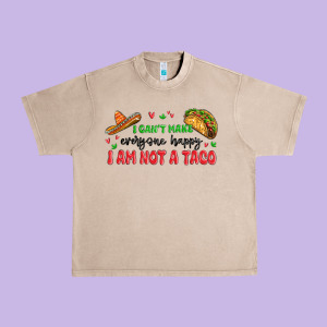 I Cant Make Everyone Happy I An Not A Taco Urban Heavy Tee Designed By Maliassmallbusiness