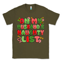 Army Green on my husband's naughty list Classic Tee - MaliasSmallBusiness