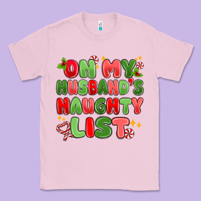 On My Husband's Naughty List Classic Tee Designed By Maliassmallbusiness