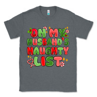 Charcoal Heather on my husband's naughty list Classic Tee - MaliasSmallBusiness