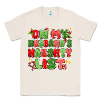 Natural on my husband's naughty list Classic Tee - MaliasSmallBusiness