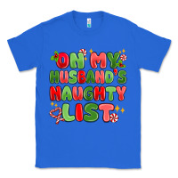 True Royal on my husband's naughty list Classic Tee - MaliasSmallBusiness