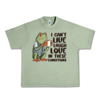 Oil Green i cant live laugh love in these conditions Urban Heavy Tee - MaliasSmallBusiness
