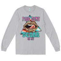 Moon Dust Pour Some Sugar On Me Long Sleeve Tee - JahusDesignShop