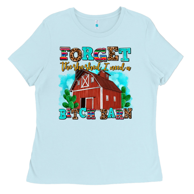 Forget The She Shed I Need A Bitch Barn Ladies Tee by AdoDesignShop | Teevron