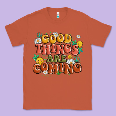 Good Things Are Coming Classic Tee Designed By Maliassmallbusiness
