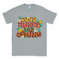Heather Grey good things are coming Classic Tee - MaliasSmallBusiness
