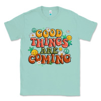 Seafoam good things are coming Classic Tee - MaliasSmallBusiness