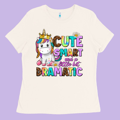 Cute Smart And A Little Bit Dramatic Unicorn Ladies Tee Designed By Adodesignshop