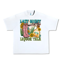 White last night we let the liquar talk Urban Heavy Tee - NancyCooperArtShop