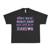 Pigment Black lord have mercy baby got her blue jeans on Urban Heavy Tee - NancyCooperArtShop