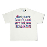 Pistachio lord have mercy baby got her blue jeans on Urban Heavy Tee - NancyCooperArtShop