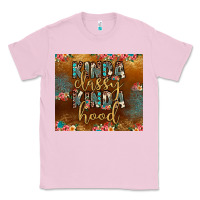 Bubblegum Pink kinda classy kinda hood Classic Tee - JahusDesignShop