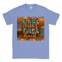 Colony Blue kinda classy kinda hood Classic Tee - JahusDesignShop