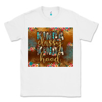 White kinda classy kinda hood Classic Tee - JahusDesignShop