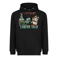 Black Last night we let the liquor talk Cowboy Heavyweight Hoodie - HowdyJamesFarm