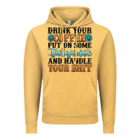 Vintage Mustard drink your coffee put on some turquoise and handle Vintage Hoodie - MaliasSmallBusiness