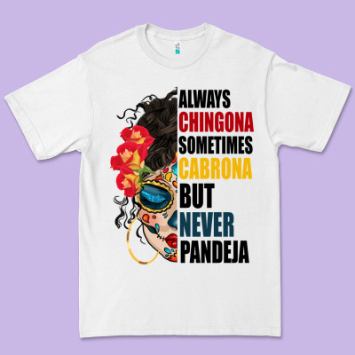 Always Chingona Sugar Skull Premium Tee Designed By Bundleandbundleshop
