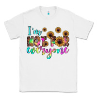 White i'm not for everyone Classic Tee - JahusDesignShop