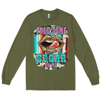 Army Green Pour Some Sugar On Me Long Sleeve Tee - JahusDesignShop