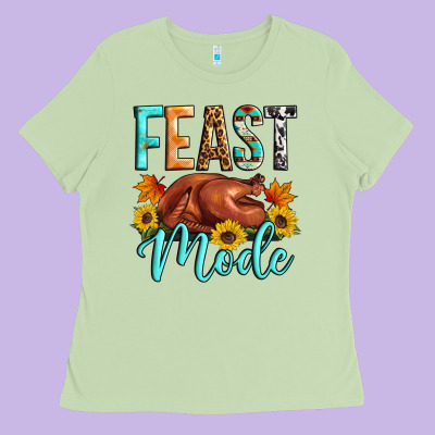 Feast Mode Ladies Tee Designed By Artiststas