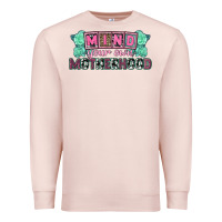 Pale Pink Mind your own Motherhood  Mother's Day Premium Sweatshirt - CowGirlArtShop