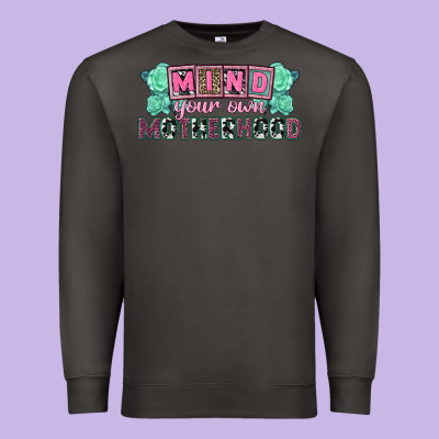 Mind Your Own Motherhood  Mother's Day Premium Sweatshirt Designed By Cowgirlartshop
